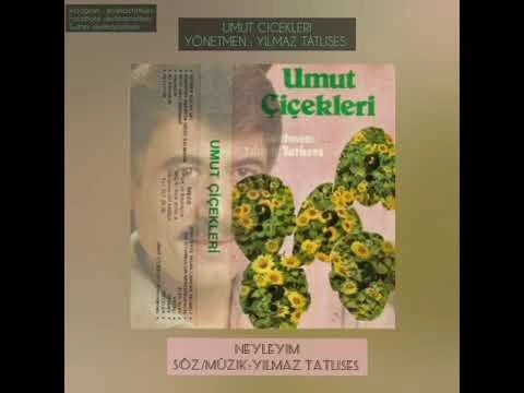 Umut Çiçekleri - Neyleyim Orjinal Kayıt OFFİCAL Ses - Yılmaz Tatlıses