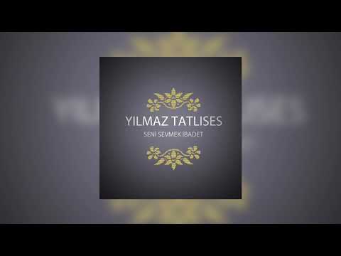 Yılmaz Tatlıses - Seni Sevmek İbadet